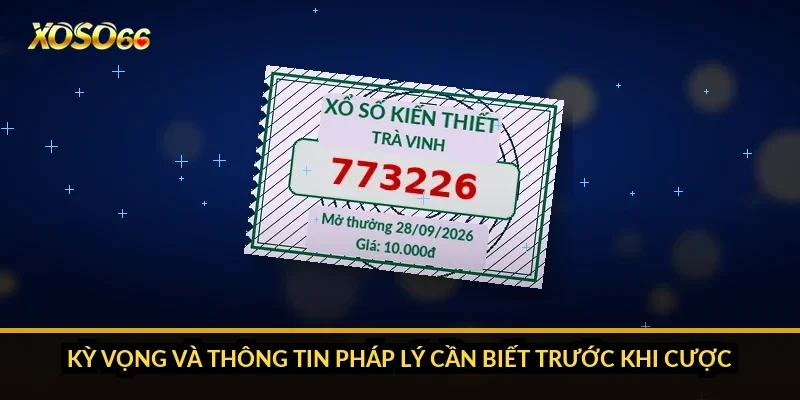 Kỳ vọng và thông tin pháp lý cần biết trước khi cược